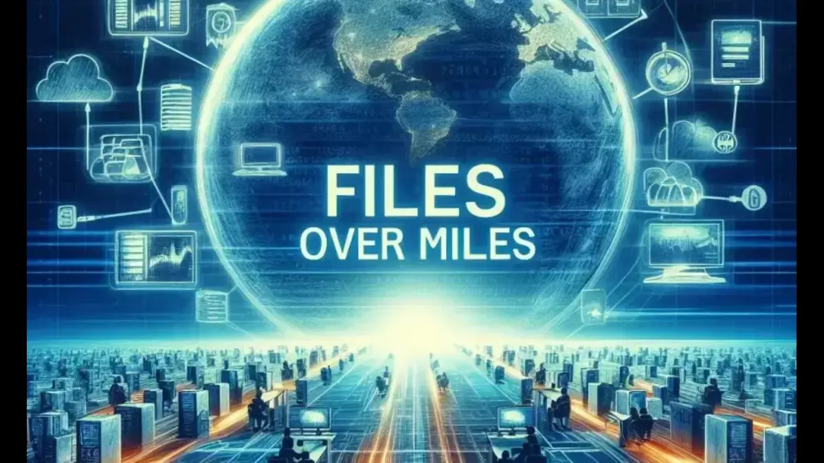 Files Over Miles